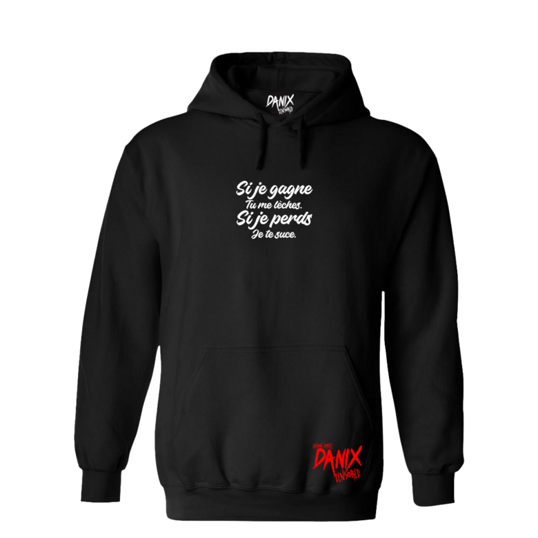 Sweat à capuche Si je gagne tu me lèches Si je perds je te suce (Version Femme)